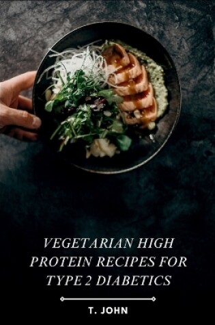 Cover of Vegetarian High Protein Recipes for Type 2 Diabetics