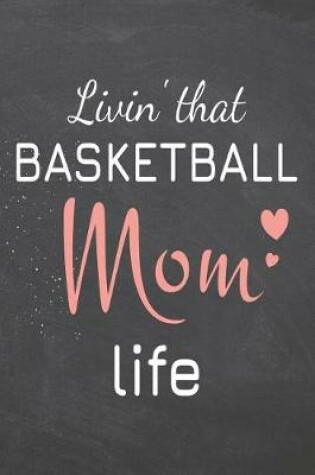 Cover of Livin' that Basketball Mom Life