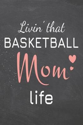 Book cover for Livin' that Basketball Mom Life