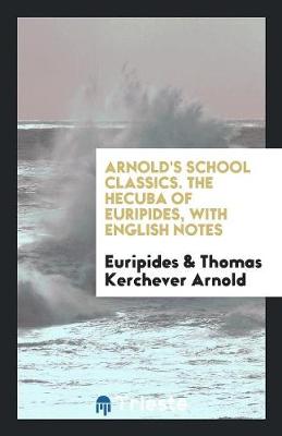 Book cover for The Hecuba of Euripides, with Engl. Notes, by T.K. Arnold