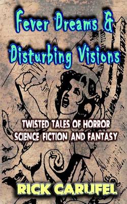 Book cover for Fever Dreams and Disturbing Visions