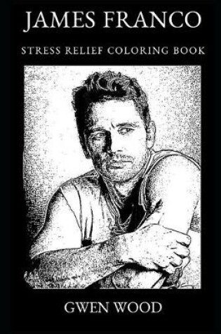 Cover of James Franco Stress Relief Coloring Book