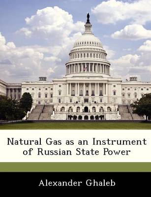 Book cover for Natural Gas as an Instrument of Russian State Power