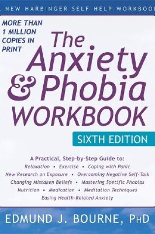 Cover of The Anxiety and Phobia Workbook, 6th Edition