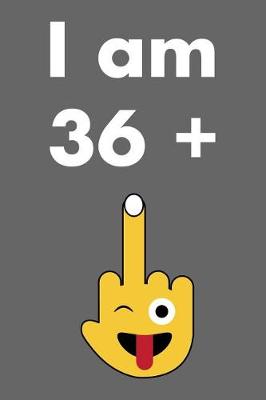 Book cover for I Am 36 + 1