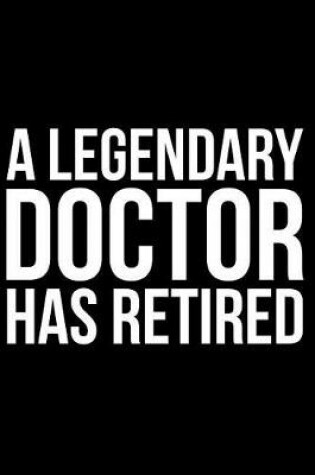 Cover of A Legendary Doctor Has Retired