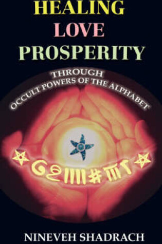 Cover of Love Healing Prosperity Through Occult Powers of the Alphabet