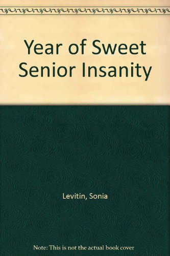Book cover for The Year of Sweet Senior Insanity