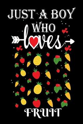 Book cover for Just a Boy Who Loves Fruit