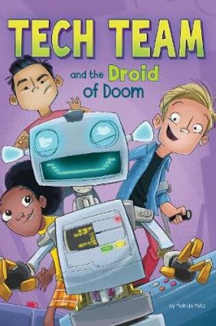 Cover of Tech Team and the Droid of Doom