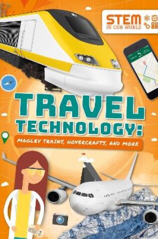 Cover of Travel Technology: Maglev Trains, Hovercraft and More