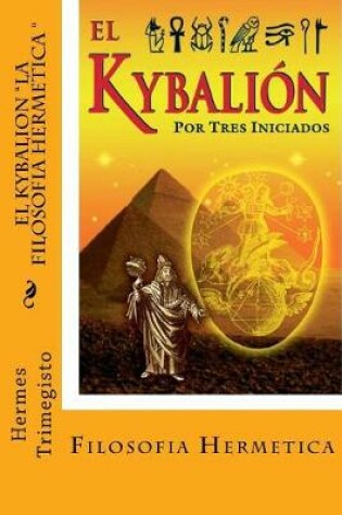 Cover of El Kybalion- La Filosofia Hermetica (Spanish) Edition