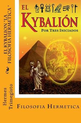 Book cover for El Kybalion- La Filosofia Hermetica (Spanish) Edition