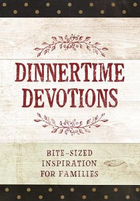 Book cover for Dinnertime Devotions: Bite-Sized Inspiration for Families