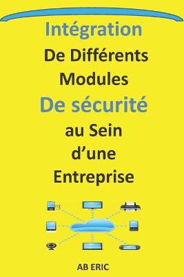 Book cover for Intégration de différents modules De sécurité au sein d'une Entreprise