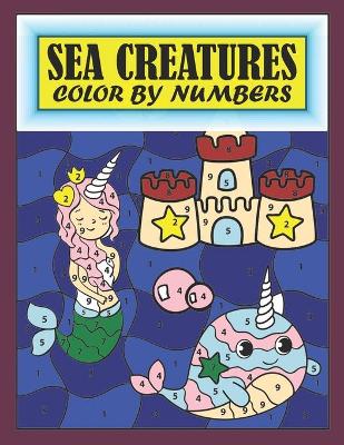 Book cover for Sea Creatures Color By Numbers