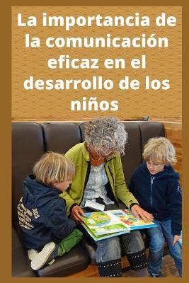 Book cover for La importancia de la comunicacion eficaz en el desarrollo de los ninos