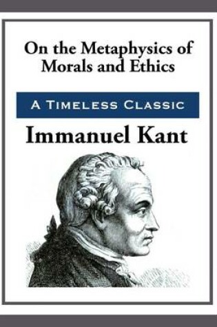 Cover of On the Metaphysics of Morals and Ethics