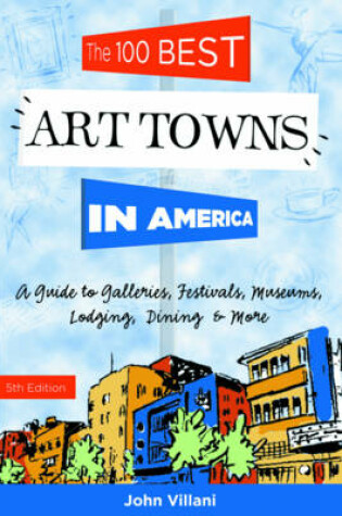 Cover of The 100 Best Art Towns in America