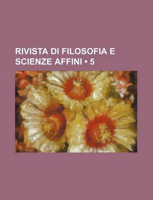 Book cover for Rivista Di Filosofia E Scienze Affini (5)