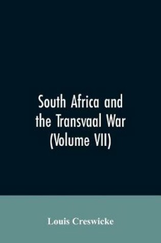 Cover of South Africa and the Transvaal War (Volume VII)