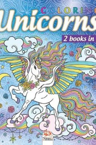 Cover of Coloring Unicorns - 2 books in 1