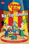 Book cover for Phineas and Ferb Big-Top Bonanza