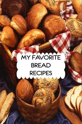 Book cover for My Favorite Bread Recipes Journal