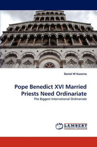 Cover of Pope Benedict XVI Married Priests Need Ordinariate