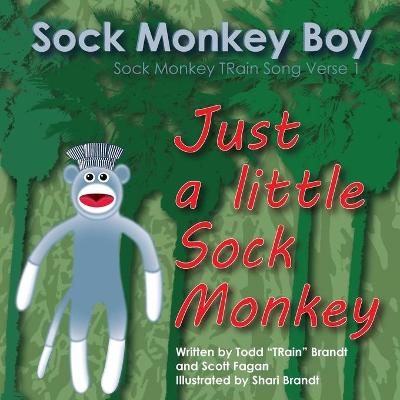 Book cover for Just A Little Sock Monkey: Sock Monkey Train Song Verse 1