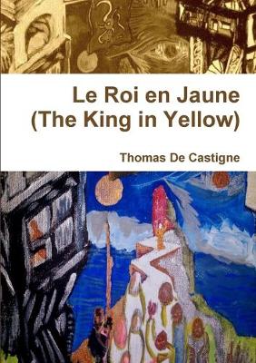 Book cover for Le Roi En Jaune (the King in Yellow) [Paperback]