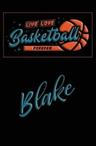 Cover of Live Love Basketball Forever Blake