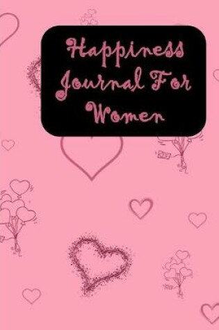 Cover of Happiness Journal For Women
