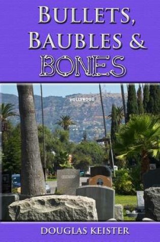 Cover of Bullets, Baubles and Bones