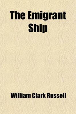 Book cover for The Emigrant Ship; A Novel