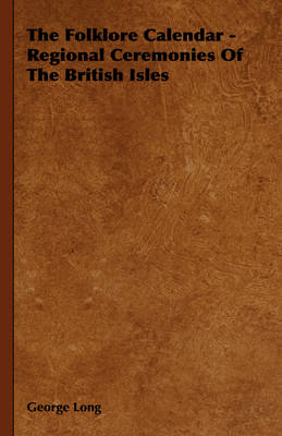 Book cover for The Folklore Calendar - Regional Ceremonies Of The British Isles