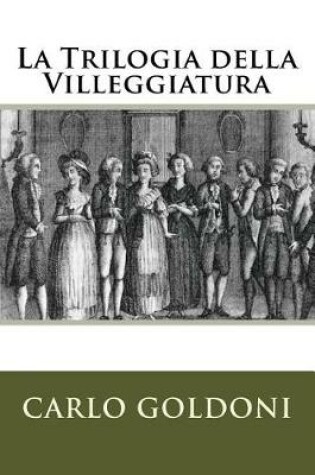 Cover of La Trilogia Della Villeggiatura