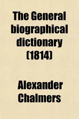 Book cover for The General Biographical Dictionary (Volume 15)