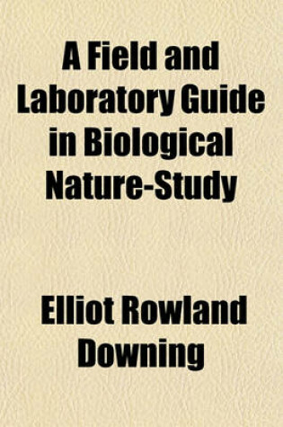 Cover of A Field and Laboratory Guide in Biological Nature-Study