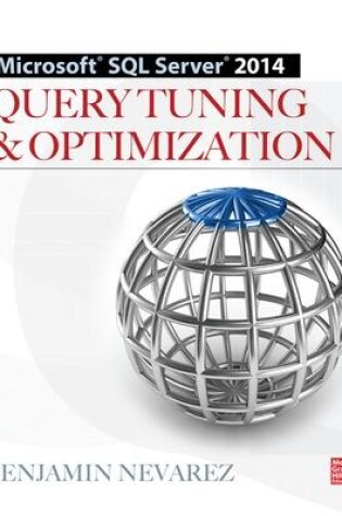 Cover of Microsoft SQL Server 2014 Query Tuning & Optimization