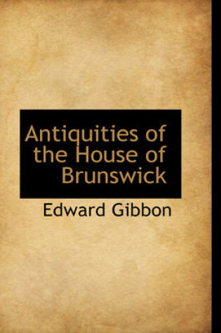 Cover of Antiquities of the House of Brunswick