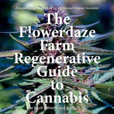 Book cover for The Flowerdaze Farm Regenerative Guide to Cannabis