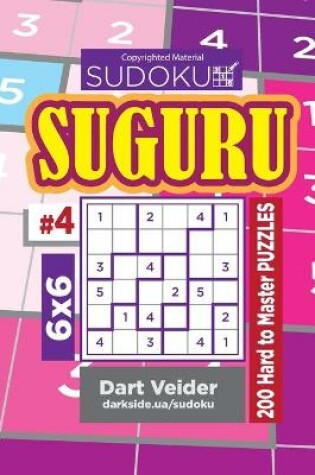 Cover of Sudoku Suguru - 200 Hard to Master Puzzles 6x6 (Volume 4)