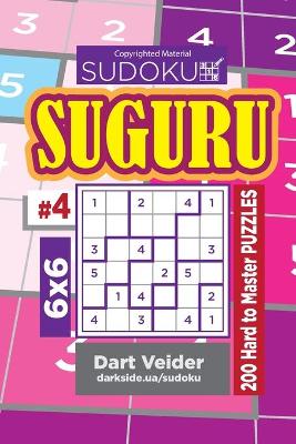 Book cover for Sudoku Suguru - 200 Hard to Master Puzzles 6x6 (Volume 4)