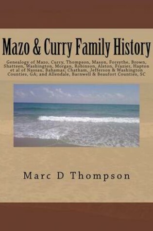 Cover of Genealogy of Mazo, Curry, Thompson, Mason, Forsythe, Brown, Shatteen, Washington, Morgan, Robinson, Alston, Frazier, Hapton et al