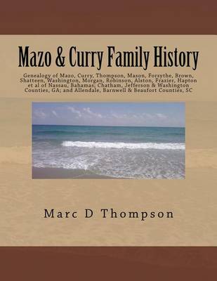 Book cover for Genealogy of Mazo, Curry, Thompson, Mason, Forsythe, Brown, Shatteen, Washington, Morgan, Robinson, Alston, Frazier, Hapton et al