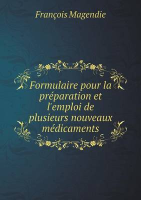 Book cover for Formulaire pour la préparation et l'emploi de plusieurs nouveaux médicaments