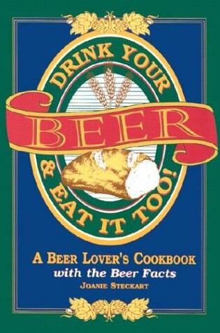 Cover of Drink Your Beer & Eat It Too!