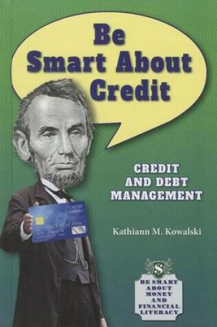 Cover of Be Smart about Credit: Credit and Debt Management