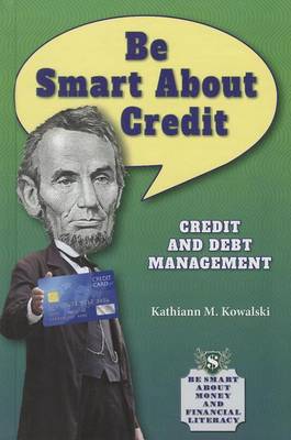 Book cover for Be Smart about Credit: Credit and Debt Management